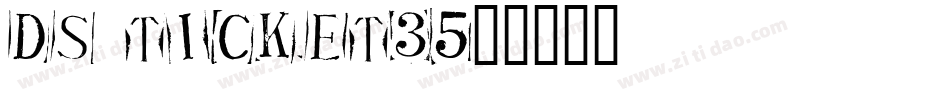 DS Ticket35字体转换